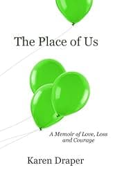 The Place of Us: A Memoir of Love, Loss, and Courage